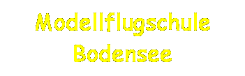 Textfeld: Modellflugschule Bodensee
